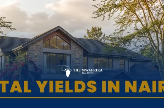 Net Rental Yield in Nairobi (2026): The Real Numbers After Tax, Service Charges & Maintenance